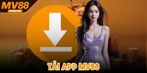Tải App MV88 Cực Dễ Dàng, Suôn Sẻ Cho Mọi Thiết Bị
